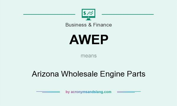 What does AWEP mean? It stands for Arizona Wholesale Engine Parts