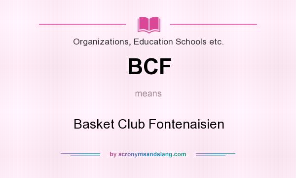 What does BCF mean? It stands for Basket Club Fontenaisien