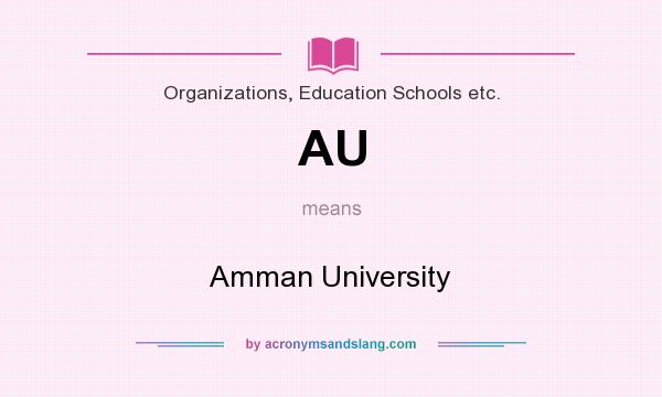 What does AU mean? It stands for Amman University