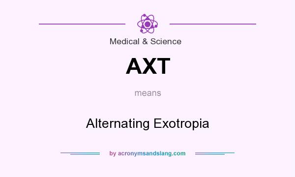 What does AXT mean? It stands for Alternating Exotropia