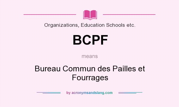 What does BCPF mean? It stands for Bureau Commun des Pailles et Fourrages