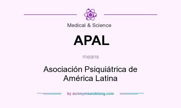 What does APAL mean? It stands for Asociación Psiquiátrica de América Latina