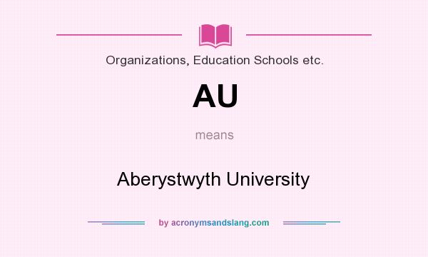 What does AU mean? It stands for Aberystwyth University