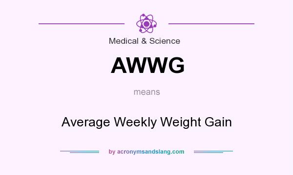 What does AWWG mean? It stands for Average Weekly Weight Gain