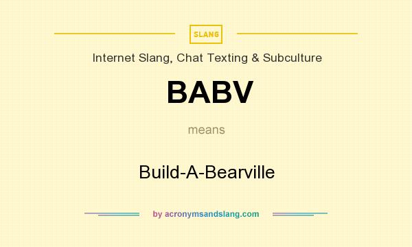 What does BABV mean? It stands for Build-A-Bearville
