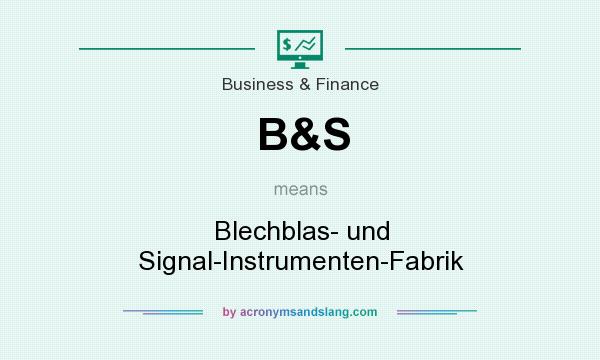 What does B&S mean? It stands for Blechblas- und Signal-Instrumenten-Fabrik