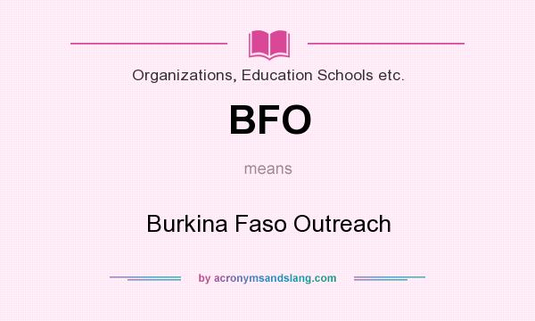 What does BFO mean? It stands for Burkina Faso Outreach