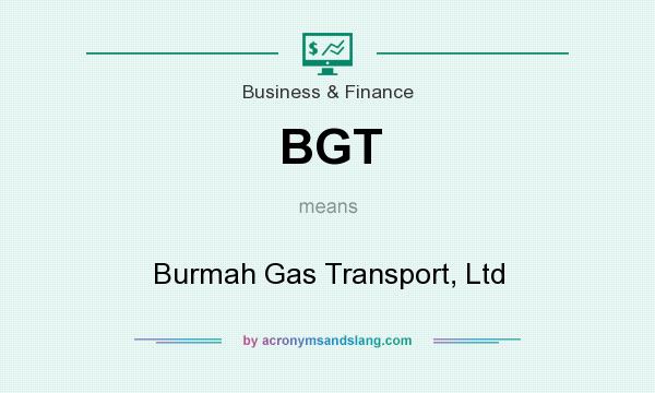 What does BGT mean? It stands for Burmah Gas Transport, Ltd