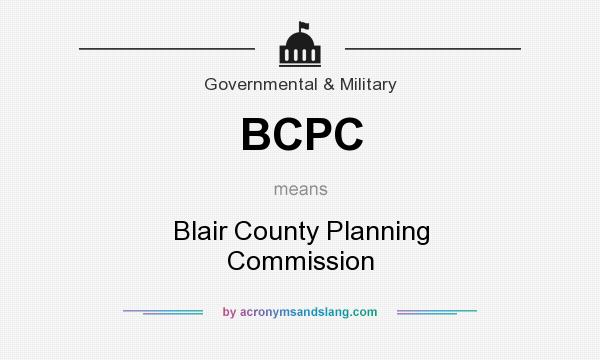 What does BCPC mean? It stands for Blair County Planning Commission