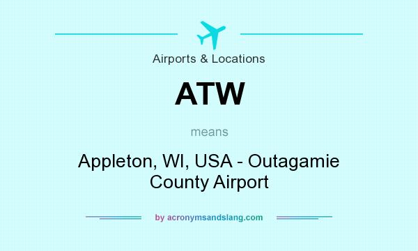What does ATW mean? It stands for Appleton, WI, USA - Outagamie County Airport