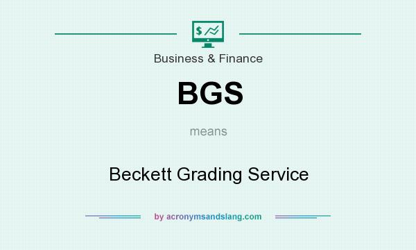 What does BGS mean? It stands for Beckett Grading Service