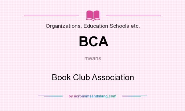 What does BCA mean? It stands for Book Club Association