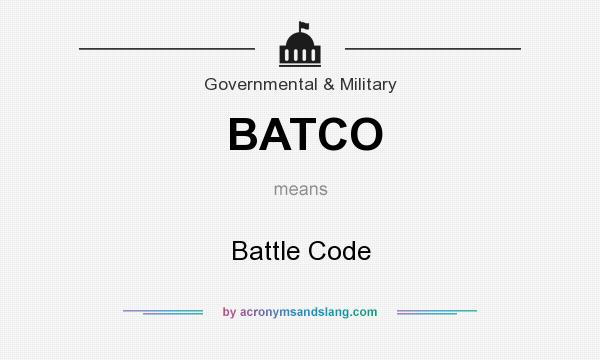 What does BATCO mean? It stands for Battle Code