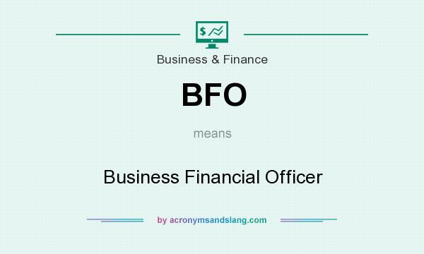 What does BFO mean? It stands for Business Financial Officer