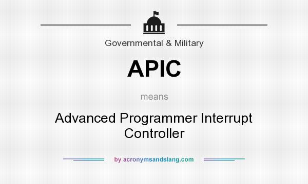 What does APIC mean? It stands for Advanced Programmer Interrupt Controller