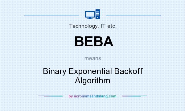 What does BEBA mean? It stands for Binary Exponential Backoff Algorithm