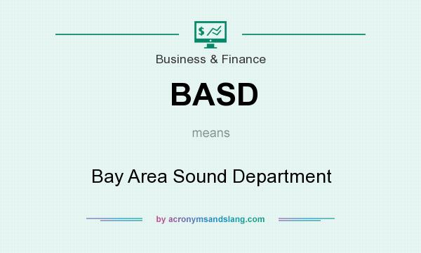 What does BASD mean? It stands for Bay Area Sound Department