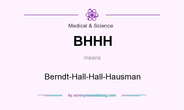 What does BHHH mean? It stands for Berndt-Hall-Hall-Hausman