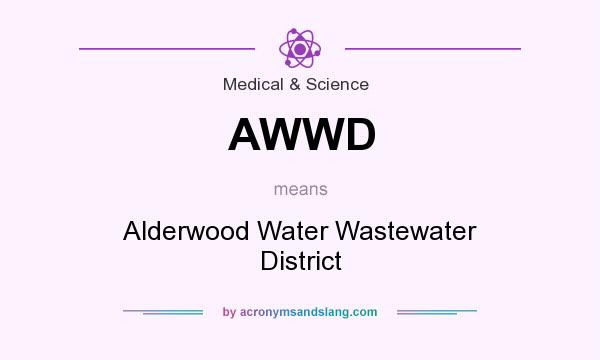 What does AWWD mean? It stands for Alderwood Water Wastewater District