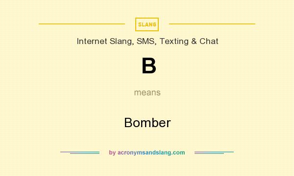What does B mean? It stands for Bomber