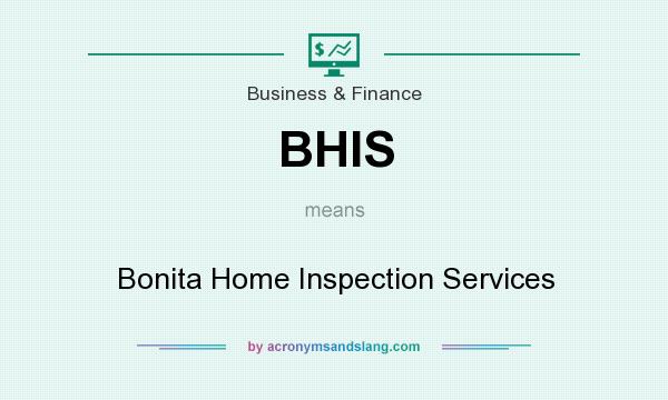 What does BHIS mean? It stands for Bonita Home Inspection Services