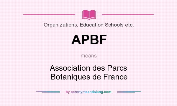 What does APBF mean? It stands for Association des Parcs Botaniques de France
