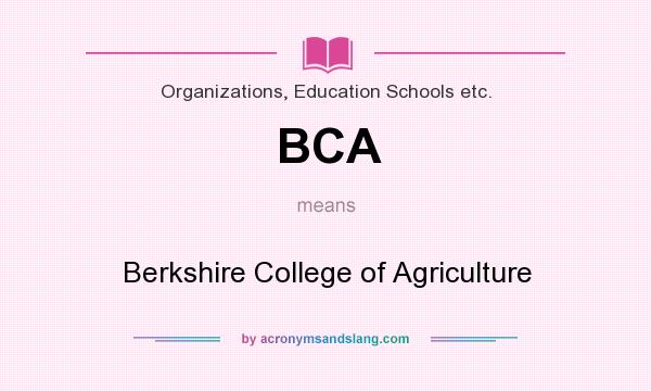 What does BCA mean? It stands for Berkshire College of Agriculture