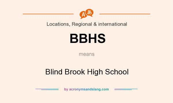 What does BBHS mean? It stands for Blind Brook High School