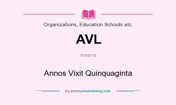 What does AVL mean? It stands for Annos Vixit Quinquaginta