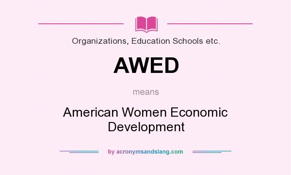 What does AWED mean? It stands for American Women Economic Development