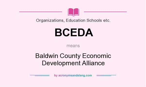 What does BCEDA mean? It stands for Baldwin County Economic Development Alliance