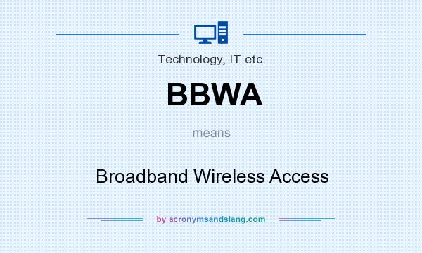 What does BBWA mean? It stands for Broadband Wireless Access