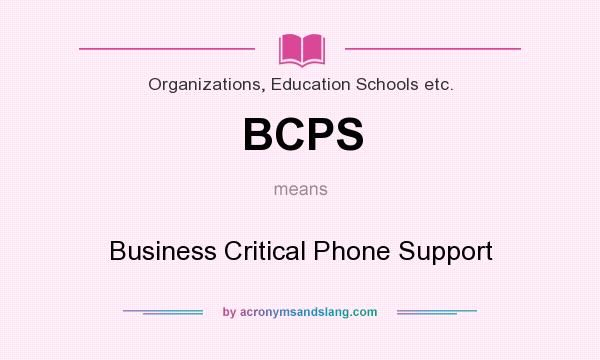 What does BCPS mean? It stands for Business Critical Phone Support