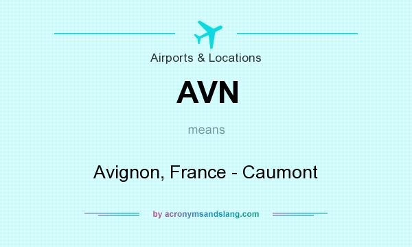 What does AVN mean? It stands for Avignon, France - Caumont