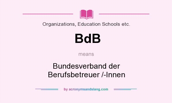 What does BdB mean? It stands for Bundesverband der Berufsbetreuer /-Innen