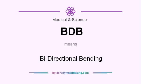 What does BDB mean? It stands for Bi-Directional Bending
