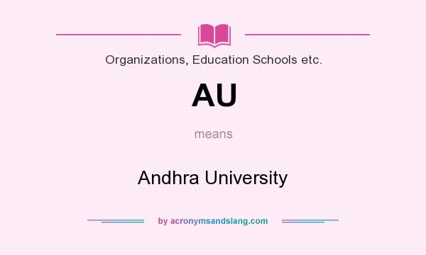 What does AU mean? It stands for Andhra University