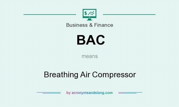 What does BAC mean? It stands for Breathing Air Compressor