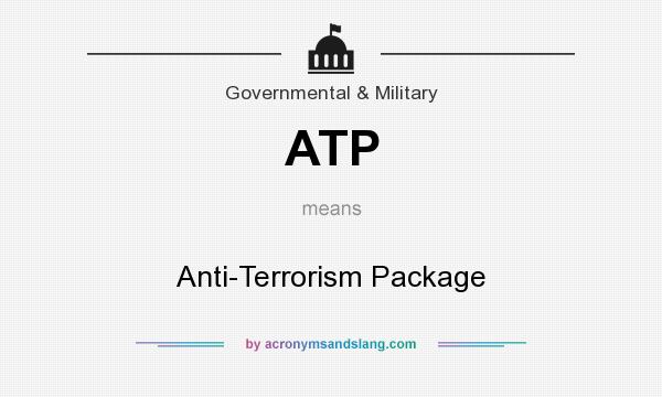 What does ATP mean? It stands for Anti-Terrorism Package