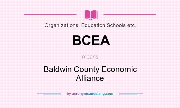 What does BCEA mean? It stands for Baldwin County Economic Alliance