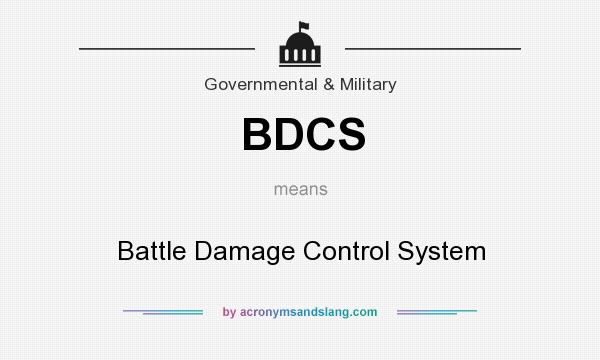 What does BDCS mean? It stands for Battle Damage Control System
