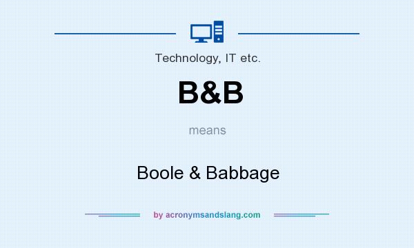 What does B&B mean? It stands for Boole & Babbage