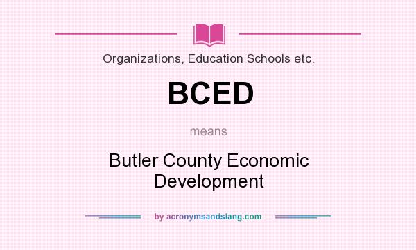 What does BCED mean? It stands for Butler County Economic Development