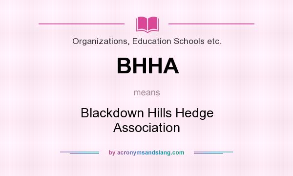 What does BHHA mean? It stands for Blackdown Hills Hedge Association