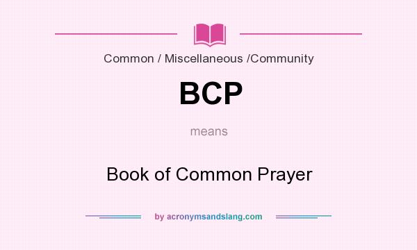 What does BCP mean? It stands for Book of Common Prayer