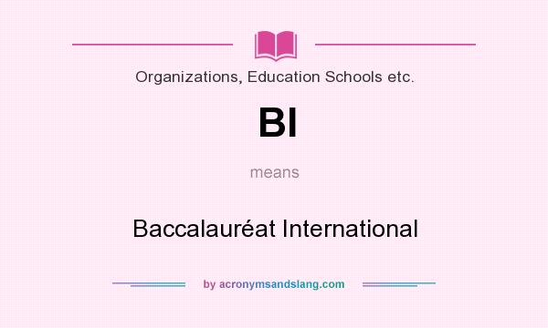 What does BI mean? It stands for Baccalauréat International