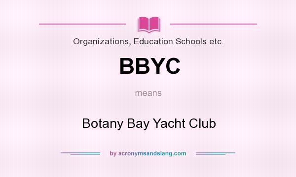 What does BBYC mean? It stands for Botany Bay Yacht Club