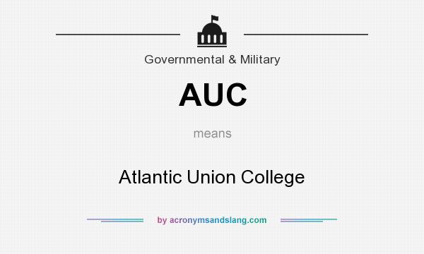 What does AUC mean? It stands for Atlantic Union College