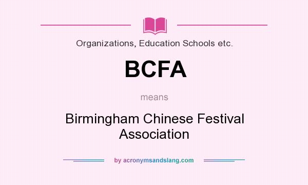 What does BCFA mean? It stands for Birmingham Chinese Festival Association