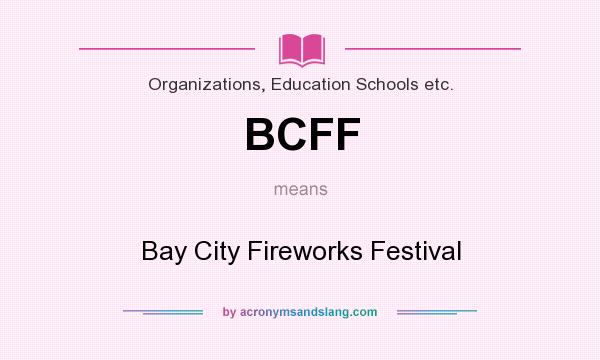 What does BCFF mean? It stands for Bay City Fireworks Festival